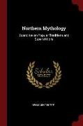 Northern Mythology: Scandinavian Popular Traditions and Supersititions