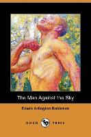 The Man Against the Sky (Dodo Press)