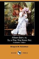 Allison Bain, Or, by a Way She Knew Not (Illustrated Edition) (Dodo Press)