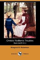 Christie Redfern's Troubles (Illustrated Edition) (Dodo Press)