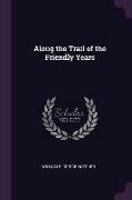 Along the Trail of the Friendly Years