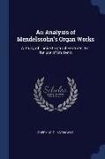 An Analysis of Mendelssohn's Organ Works: A Study of Their Structural Features. for the Use of Students