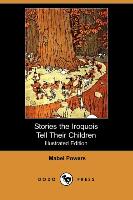 Stories the Iroquois Tell Their Children (Illustrated Edition) (Dodo Press)