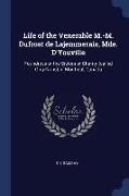 Life of the Venerable M.-M. Dufrost de Lajemmerais, Mde. d'Youville: Foundress of the Sisters of Charity (Called Grey Nuns) of Montreal, Canada