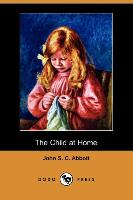 The Child at Home (Dodo Press)