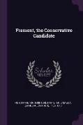 Fremont, the Conservative Candidate