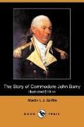 The Story of Commodore John Barry (Illustrated Edition) (Dodo Press)