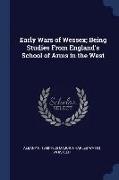 Early Wars of Wessex, Being Studies from England's School of Arms in the West