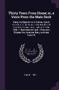 Thirty Years from Home, Or, a Voice from the Main Deck: Being the Experience of Samuel Leech Who Was for Six Years in the British and American Navies