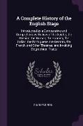 A Complete History of the English Stage: Introducted by a Comparative and Comprehensive Review of the Asiatic, the Grecian, the Roman, the Spanish, th