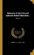 Memoirs of the Life and Labours Robert Morrison..., Volume 2