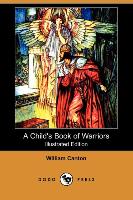 A Child's Book of Warriors (Illustrated Edition) (Dodo Press)