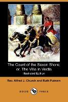 The Count of the Saxon Shore, Or, the Villa in Vectis (Illustrated Edition) (Dodo Press)