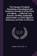 The Peerage of England: Containing a Genealogical and Historical Account of All the Peers of England ...: Collected from Records, Old Wills, A