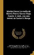 Martín Fierro, La vuelta de Martín Fierro, Santos Vega, Fausto. 3. reed., con una introd. de Carlos O. Bunge