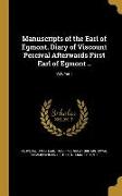 Manuscripts of the Earl of Egmont. Diary of Viscount Percival Afterwards First Earl of Egmont .., Volume 1