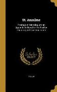 St. Anselme: Proslogium, Monologium, an Appendix In Behalf of the Fool by Gaunilon, and Cur Deus Homo