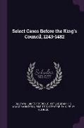 Select Cases Before the King's Council, 1243-1482