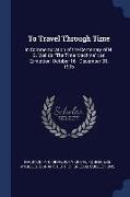 To Travel Through Time: In Commemoration of the Centenary of H. G. Wells's the Time Machine: An Exhibition, October 16 - December 31, 1995