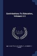 Contributions to Education, Volumes 1-3