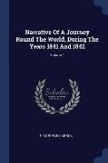 Narrative of a Journey Round the World, During the Years 1841 and 1842, Volume 1