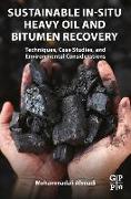 Sustainable In-Situ Heavy Oil and Bitumen Recovery