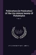 Publications [or Publication] of the City History Society of Philadelphia, Volume 1