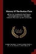 History of the Boehm Flute: With Dr. Von Schafhäutl's Life of Boehm, and an Examination of Mr. Rockstro's Version of the Boehm-Gordon Controversy