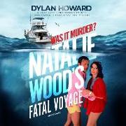 Natalie Wood's Fatal Voyage: Was It Murder?