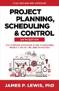 Project Planning, Scheduling, and Control: The Ultimate Hands-On Guide to Bringing Projects in On Time and On Budget