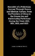 Narrative of a Pedestrian Journey Through Russia and Siberian Tartary, From the Frontiers of China to the Frozen Sea and Kamtchatka, Performed During