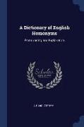 A Dictionary of English Homonyms: Pronouncing and Explanatory