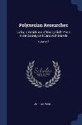 Polynesian Researches: During a Residence of Nearly Eight Years in the Society and Sandwich Islands, Volume 2