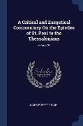 A Critical and Exegetical Commentary on the Epistles of St. Paul to the Thessalonians, Volume 39