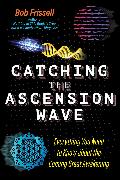 Catching the Ascension Wave