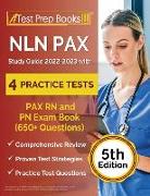 NLN PAX Study Guide 2022-2023 with 4 Practice Tests: PAX RN and PN Exam Book (650+ Questions) [5th Edition]