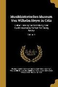 Musikhistorisches Museum Von Wilhelm Heyer in Cöln: Kleiner Katalog Der Sammlung Alter Musikinstumente, Verfast Von Georg Kinsky, Volume 1