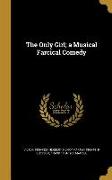 The Only Girl, a Musical Farcical Comedy