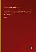 Institutes of ecclesiastical history ancient and modern