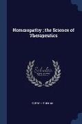 Homoeopathy, the Science of Therapeutics