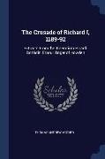 The Crusade of Richard I, 1189-92: Extracts From the Itinerarium Ricardi Bohâdin, Ernoul, Roger of Howden