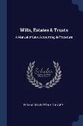 Wills, Estates & Trusts: A Manual of Law, Accounting, & Procedure