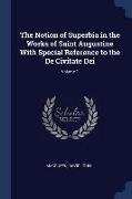 The Notion of Superbia in the Works of Saint Augustine With Special Reference to the De Civitate Dei, Volume 1