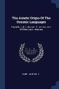 The Asiatic Origin Of The Oceanic Languages: Etymological Dictionary Of The Language Of Efate (new Hebrides)