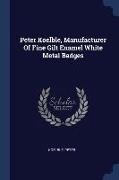 Peter Koelble, Manufacturer Of Fine Gilt Enamel White Metal Badges