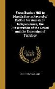 From Bunker Hill to Manila Bay, a Record of Battles for American Independence, the Preservation of the Union and the Extension of Territory