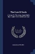 The Cure Of Souls: A Manual For The Clergy, Based Chiefly Upon English And Oriental Authorities