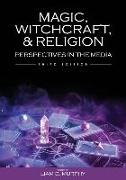 Magic, Witchcraft, and Religion: Perspectives in the Media