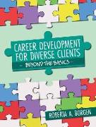 Career Development for Diverse Clients: Beyond the Basics