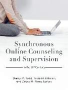 Synchronous Online Counseling and Supervision in the 21st Century